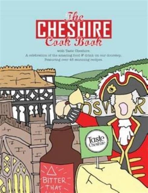 Bilde av The Cheshire Cook Book: A Celebration Of The Amazing Food &amp; Drink On Our Doorstep Av Kate Eddison