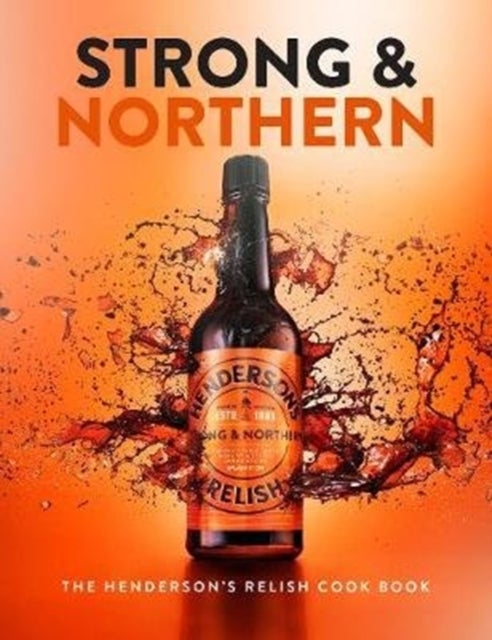 Strong and Northern - The Henderson's Relish Cook Book