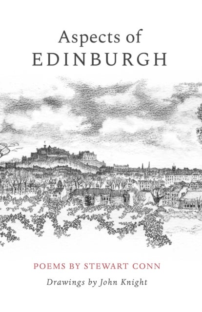 Aspects of Edinburgh - Poems by Stewart Conn Drawings by John Knight