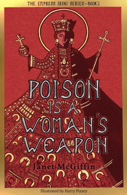 Poison is a Woman's Weapon - Empress Irini Series, Volume 2