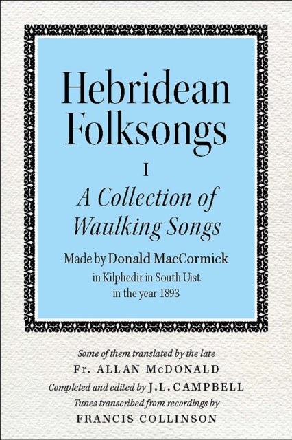 Bilde av Hebridean Folk Songs: A Collection Of Waulking Songs By Donald Maccormick