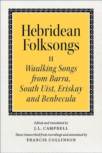 Bilde av Hebridean Folk Songs: Waulking Songs From Barra, South Uist, Eriskay And Benbecula