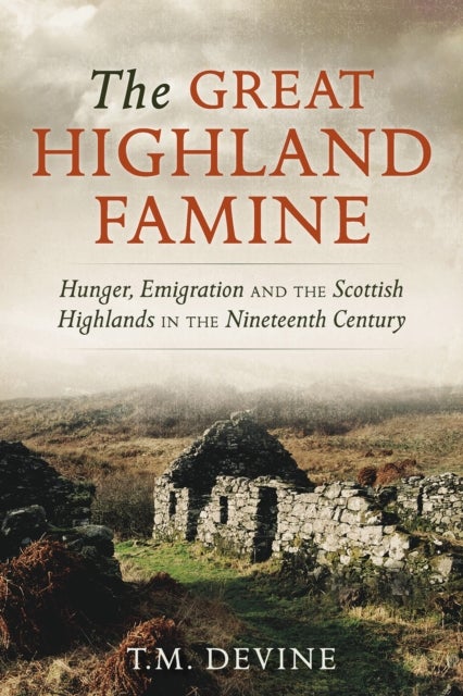 Bilde av The Great Highland Famine Av Tom M. Devine