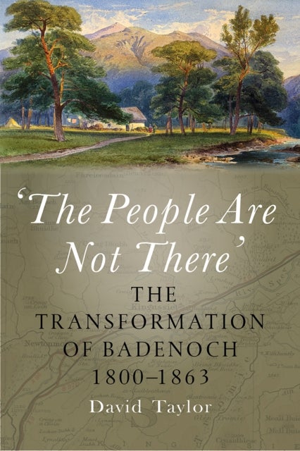 'The People Are Not There' - The Transformation of Badenoch 1800-1863