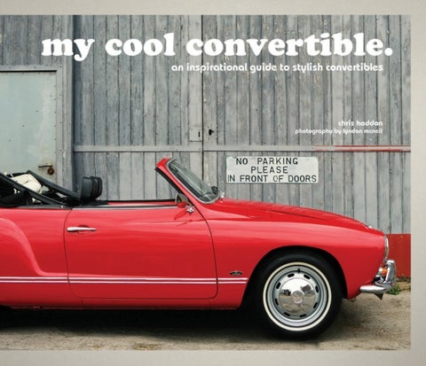 my cool convertible - an inspirational guide to stylish convertibles