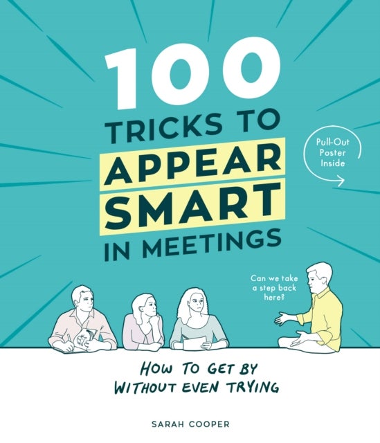 Bilde av 100 Tricks To Appear Smart In Meetings Av Sarah Cooper