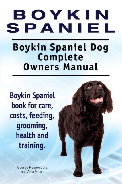Bilde av Boykin Spaniel. Boykin Spaniel Dog Complete Owners Manual. Boykin Spaniel Book For Care, Costs, Feed Av George Hoppendale, Asia Moore