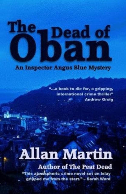 The Dead of Oban - An Inspector Angus Blue mystery
