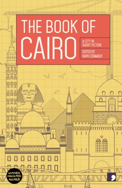 Bilde av The Book Of Cairo Av Hatem Hafez, Ahmed Naji, Nael Eltoukhy, Mohamed Salah Al-azab, Areej Gamal, Hend Ja&#039;far, Eman Abdelrahim, Hassan Abdel Mawgo