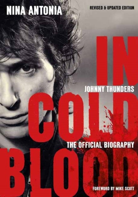 Johnny Thunders: In Cold Blood - The Official Biography