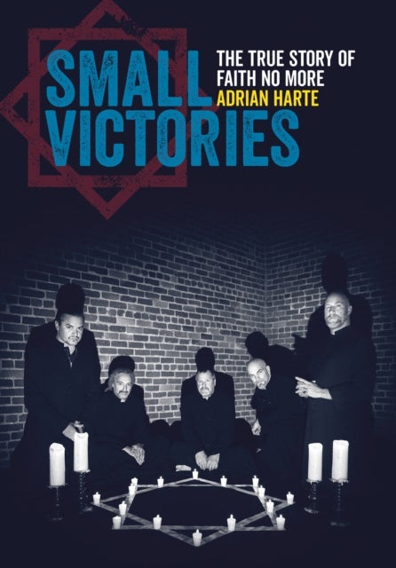 Small Victories - The True Story of Faith No More