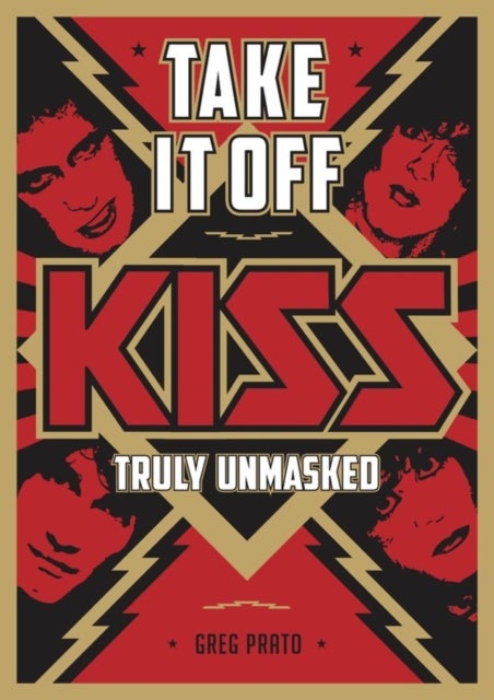 Take It Off! - KISS Truly Unmasked