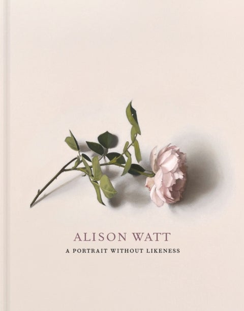 Alison Watt - A Portrait Without Likeness: a conversation with the art of Allan Ramsay