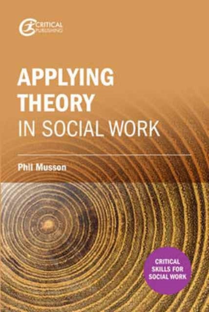 Bilde av Making Sense Of Theory And Its Application To Social Work Practice Av Phil Musson
