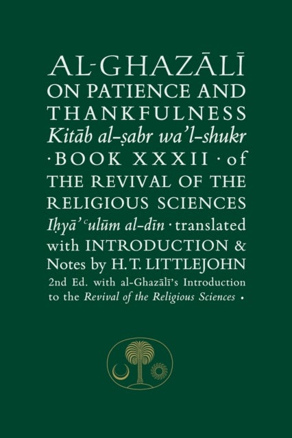 Al-Ghazali on Patience and Thankfulness - Book 32 of the Revival of the Religious Sciences