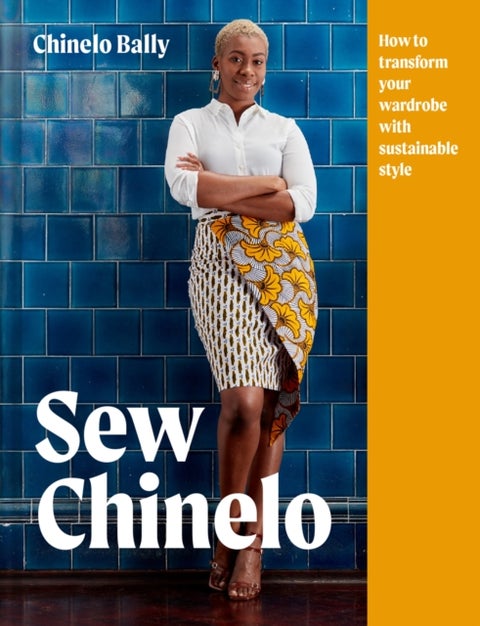 Sew Chinelo - How to Transform Your Wardrobe with Sustainable Style