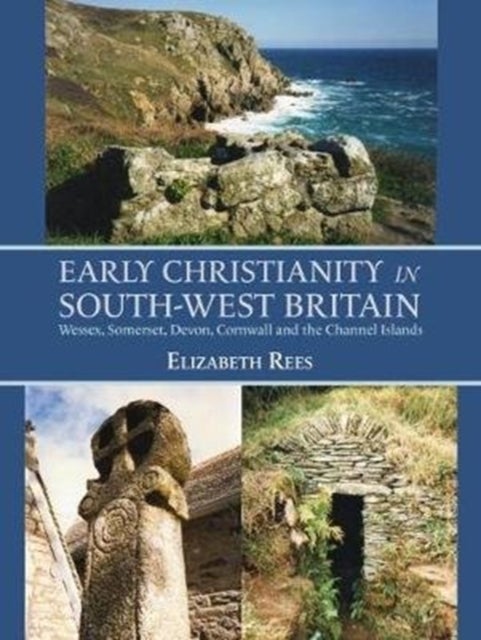 Bilde av Early Christianity In South-west Britain Av Elizabeth Rees