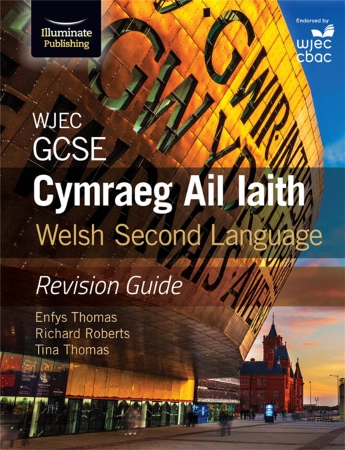 Bilde av Wjec Gcse Cymraeg Ail Iaith Welsh Second Language: Revision Guide (language Skills And Practice) Av Enfys Thomas, Richard Roberts, Tina Thomas