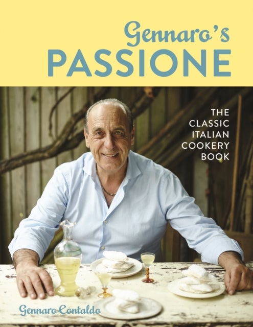 Gennaro's Passione - The Classic Italian Cookery Book