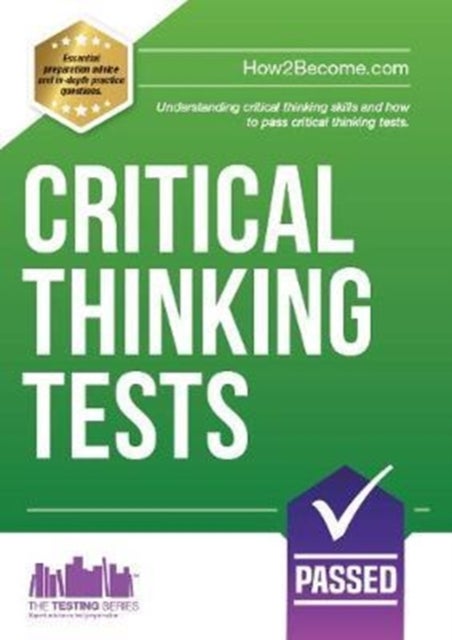 Critical Thinking Tests - Understanding Critical Thinking Skills and Passing Critical Thinking Tests