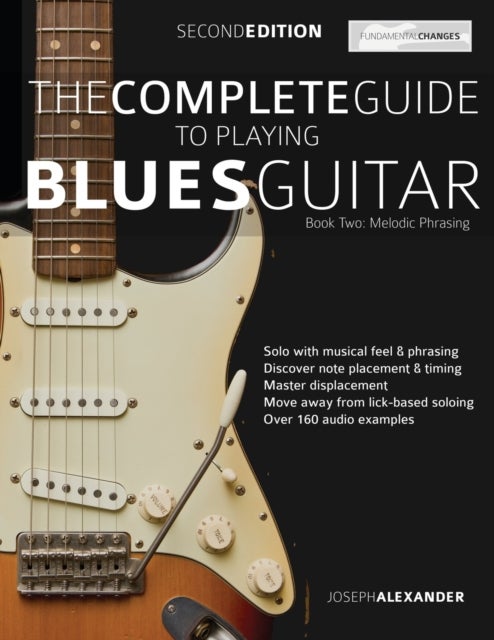 Bilde av The Complete Guide To Playing Blues Guitar Book Two - Melodic Phrasing Av Joseph Alexander