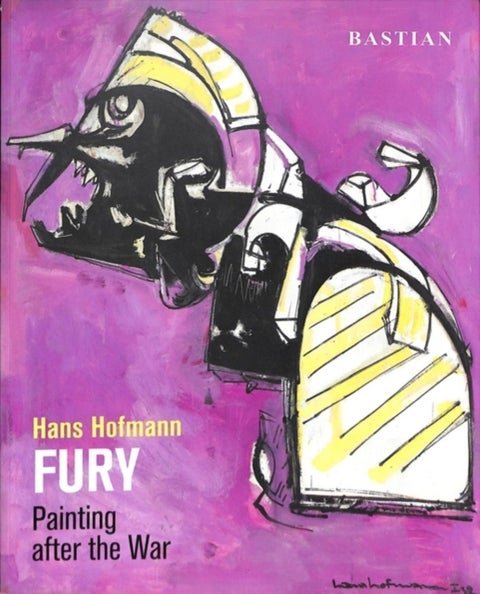 Hans Hofmann: Fury - Painting After the War