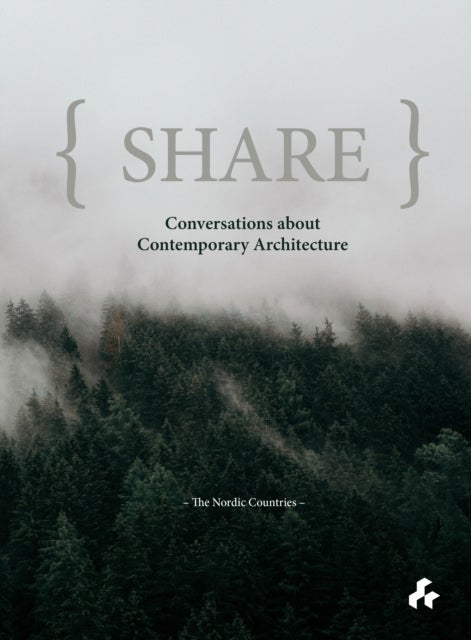Bilde av Share: Conversations About Contemporary Architecture Av Todd Saunders, Jonathan Bell, Ian Holcroft