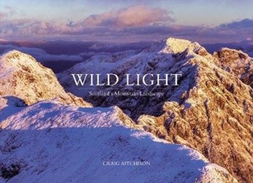 Wild Light - Scotland's Mountain Landscape