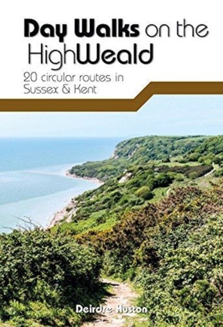 Day Walks on the High Weald - 20 circular routes in Sussex & Kent