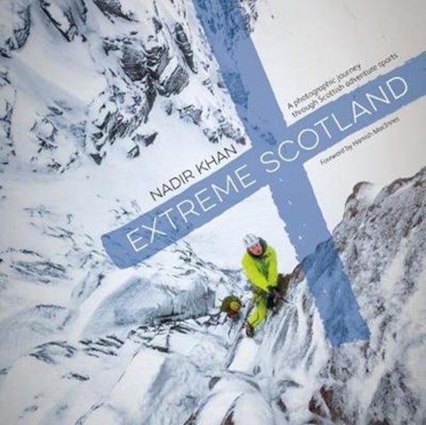 Extreme Scotland - A photographic journey through Scottish adventure sports