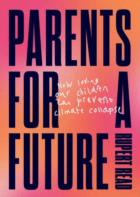 Bilde av Parents For A Future Av Rupert Read