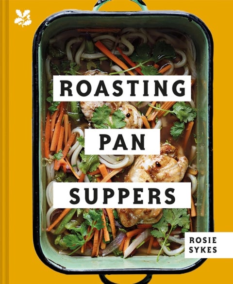 Roasting Pan Suppers - Deliciously Simple All-in-one Meals