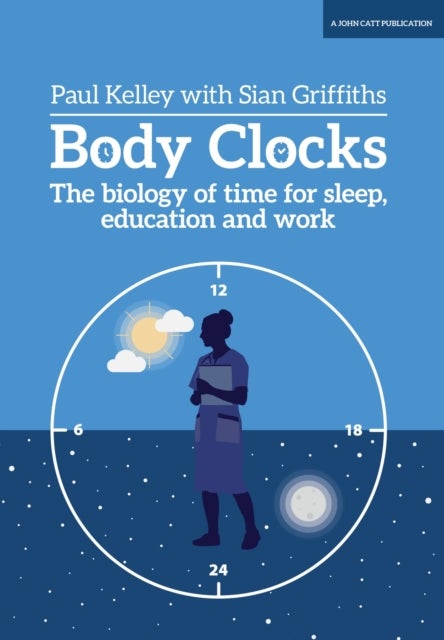 Body Clocks - The biology of time