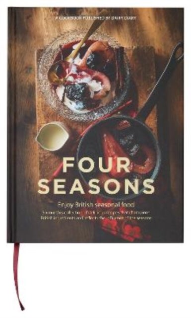 Four Seasons - Whilst reducing cost and food miles, discover delicious new ideas for cooking with seasonal British