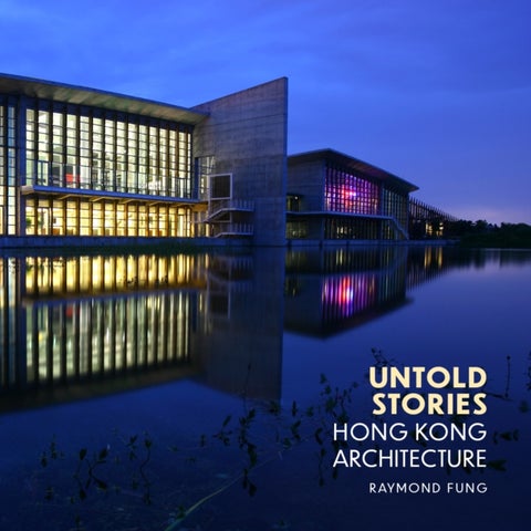 Untold Stories - Hong Kong Architecture