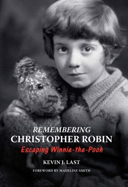 Remembering Christopher Robin - Escaping Winnie-the-Pooh