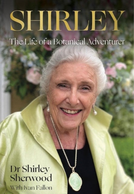 Shirley - The Life of a Botanical Adventurer