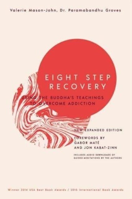 Eight Step Recovery - Using the Buddha's Teachings to Overcome Addiction