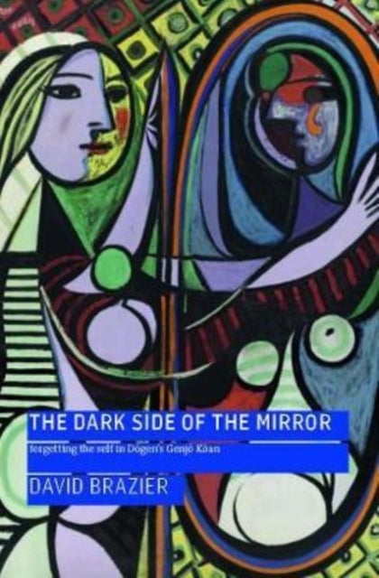The Dark Side of the Mirror - Forgetting the Self in Dogen's Genjo Koan