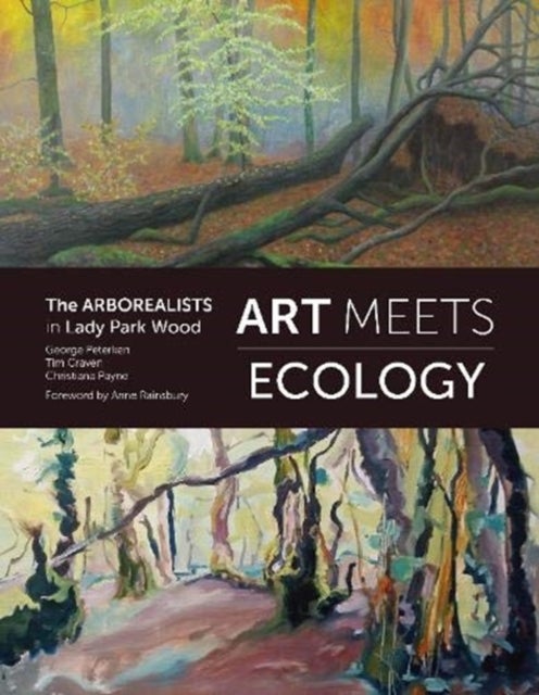 Art Meets Ecology - The Arborealists in Lady Park Wood