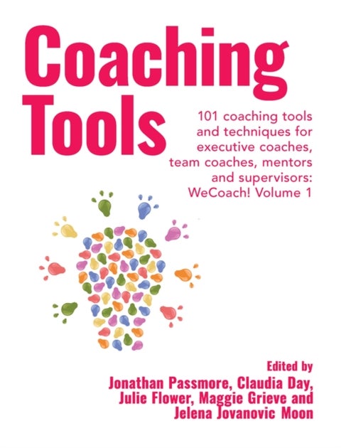 Coaching Tools - 101 coaching tools and techniques for executive coaches, team coaches, mentors and supervisors: WeCo