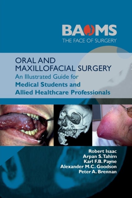 Bilde av Oral And Maxillofacial Surgery Av Robert Isaac, Arpan S. Tahim, Karl F.b. Payne, Alexander M.c. Goodson, Peter A. Brennan