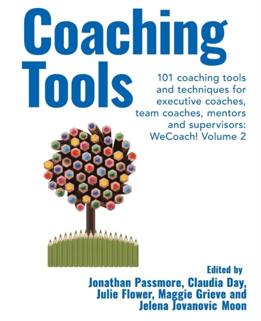 Bilde av Coaching Tools: 101 Coaching Tools And Techniques For Executive Coaches, Team Coaches, Mentors And S