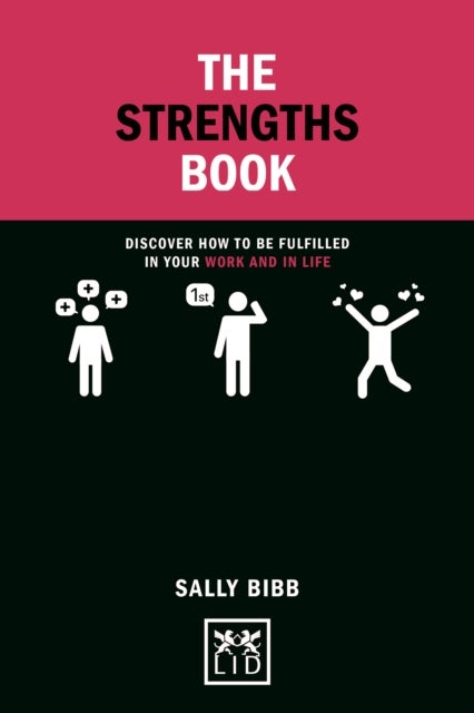 Strengths Book - Discover How To Be Fulfilled in Your Work and in Life