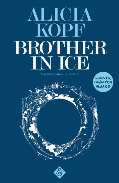 Brother in Ice - Longlisted for the 2020 International Dublin Literary Award