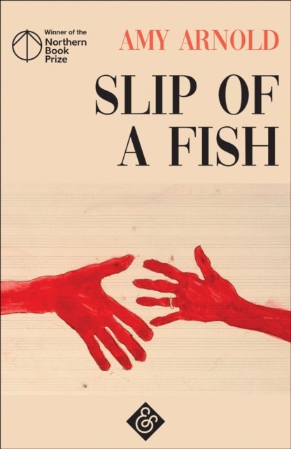 Slip of a Fish - Winner of the 2018 Northern Book Prize