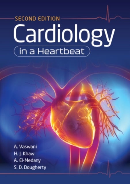Bilde av Cardiology In A Heartbeat, Second Edition Av Amar (mbchb Mrcp (uk) (edinburgh)) Vaswani, Hwan Juet (mbchb (edinburgh)) Khaw, Ahmed (mbchb Mrcp (uk) Ms