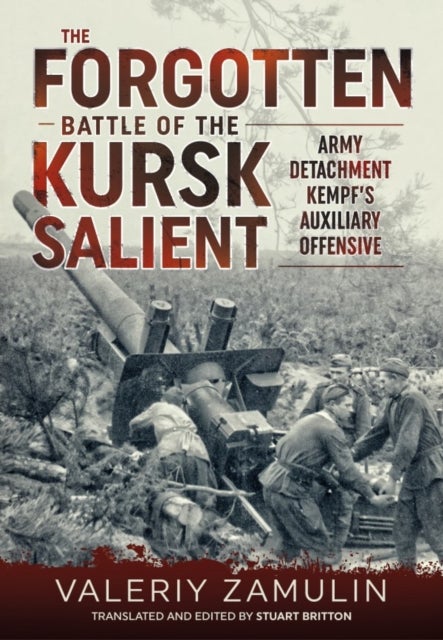 Bilde av The Forgotten Battle Of The Kursk Salient Av Valeriy Zamulin, Stuart Britton