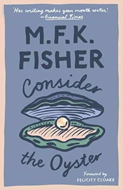 Bilde av Consider The Oyster Av M. F. K. Fisher