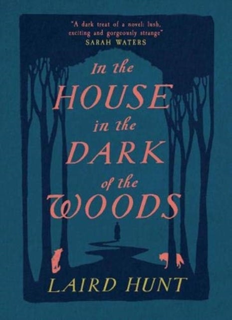 Bilde av In The House In The Dark Of The Woods Av Laird Hunt